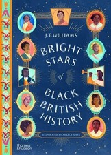 Bright Stars of Black British History, Williams, J.T.