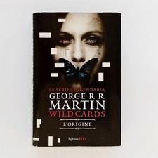 George R.R. Martin - WILD CARDS, l’origine - Rizzoli 2010. Prima ediz. ITA