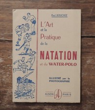 L'art et la pratique de la natation par Paul Bouchez - éd. Alson - comme neuf