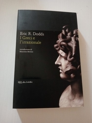 Greci irrazionale eric - greci, l'irrazionale