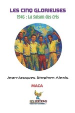 Les Cinq Glorieuses: 1946: La Saison des Cris by Jean-LaTour Roumer (French) Pap