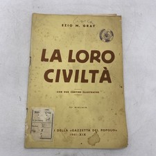 EZIO M. GRAY - LA LORO CIVILTA' - EDIZIONI DELLA GAZZETTA DEL POPOLO 1941