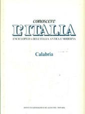 CONOSCERE L'ITALIA. CALABRIA GEOGRAFIA AA.VV. DE AGOSTINI 1983