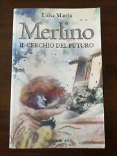 MERLINO IL CERCHIO DEL FUTURO LUISA MATTIA E/O ED. FANTASY