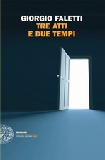 Libri Giorgio Faletti - Tre Atti E Due Tempi