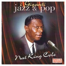 Nat King Cole, I Giganti Jazz & Pop (ITA 2000) CD