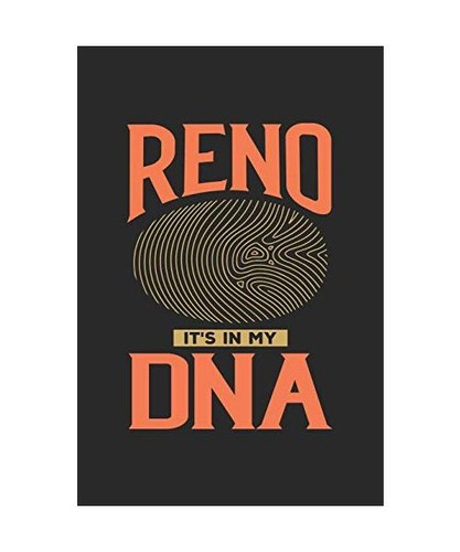 Reno its dna - reno, my
