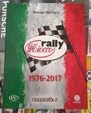 Rally Il CIOCCO 1976 - 2017 di Moreno MAFFUCCI Libro NUOVO numerato e Sigillato