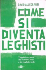 COME SI DIVENTA LEGHISTI