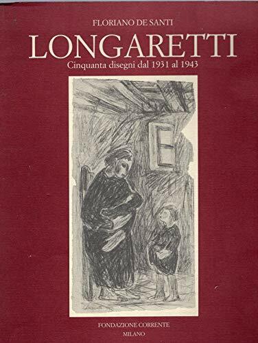 Longaretti cinquanta disegni - cinquanta,