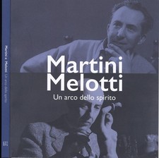 MARTINI-MELOTTI  "UN ARCO DELLO SPIRITO"  Acqui Terme,  ANTOLOGICA 2023 CATALOGO