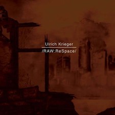 ULRICH KRIEGER - /RAW:ReSpace/ 
