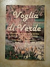 Voglia di verde creazione manutenzione del giardino tecniche potature innesti