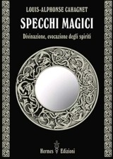Specchi magici Divinazione evocazione degli spiriti Cahagnet Ed Hermes Libro