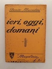 B. Mussolini Ieri oggi domani