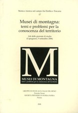Musei di montagna. Temi e problemi per la conoscenza del territorio Autori Vari