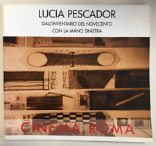 Lucia Pescador. Dall'inventario del Novecento con la mano sinistra.