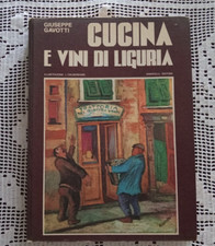 CUCINA E VINI DI LIGURIA Giuseppe Gavotti Marco Sabatelli Editore 1974