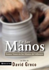 En Sus Manos: Somos Vasos En