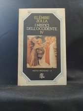 ELEMIRE ZOLLA - I MISTICI DELL'OCCIDENTE IV ED. BUR 1978