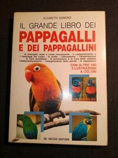 IL GRANDE LIBRO DEI PAPPAGALLI E PAPPAGALLINI ELISABETTA GISMONDI DE VECCHI ED.