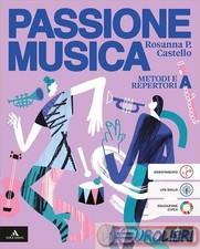9788829866618 PASSIONE MUSICA. VOLUME A METODI E REPER MINERVA ITALICA ROSANNA C