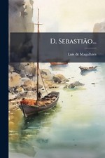 D. Sebastio... by Lu?-S de