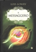 Il Messaggero - The Giver vol. 3 di Lowry, Lois ed. Giunti