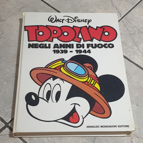 Topolino negli anni fuoco - di,