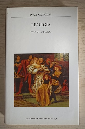 Borgia ivan cloulas volume - borgia,