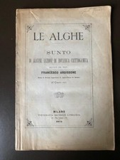 LE ALGHE: sunto di alcune lezioni di botanica crittogamica, prof. F. Ardissone