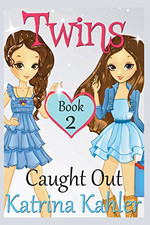 Books for Girls - TWINS : Book 2: Caught Out! Girls Books 9-12
