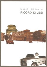 LIBRO RICORDI DI JESI MARIO BOCCHINI 2015 PAGINE 140 CON FOTO A COLORI C.FLESSIB
