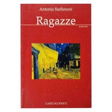 Antonio Steffenoni - RAGAZZE -
