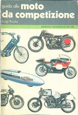 GUIDA ALLE MOTO DA COMPETIZIONE RIVOLA LUIGI MONDADORI 1977