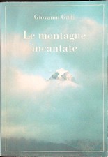LE MONTAGNE INCANTATE GALLI