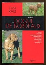 IL DOGUE DE BORDEAUX - DE VECCHI - B. LEBOURG - 2007 - CANI - ALLEVAMENTO [NM7]