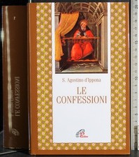 LE CONFESSIONI. AGOSTINO D'IPPONA. PAOLINE.