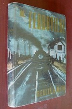 IL FERROVIERE. REALTA' E MITO.di Armando Lodolini .I EDIZ. 1961