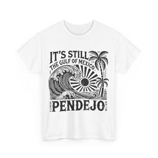 T-shirt Pendejo It's Still The