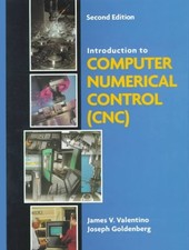 INTRODUCTION TO COMPUTER NUMERICAL CONTROL (CNC) (2ND By James Valentino VG