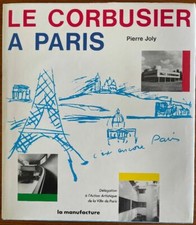 Le Corbusier à Paris, de Pierre Joly. Essai sur une esthétique de l'architecture