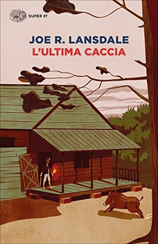 Ultima caccia lansdale joe - caccia, r