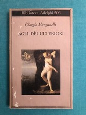 Manganelli Agli dei ulteriori