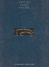 LK- L'ARTE DEL SANO PIACERE GASTRONOMIA RICETTE - ZABERT - AMC- 1991- CS- YFS771