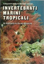 Invertebrati marini tropicali in natura e in acquario - Olimpia, 1983 OTTIMO