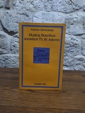 Musica, filosofia e società in TH.W.Adorno -Antonio Serravezza-Dedalo libri,1976