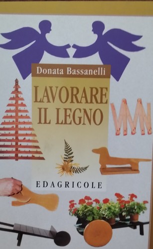 Libro lavorare legno - il, legno"