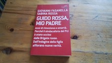 Guido Rossa, mio padre. G. Fasanella/S. Rossa Rizzoli 2006, RC 25mg25
