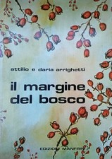 Il margine del bosco: atlante di flora morale indicativa. Gli arbusti. Vol. 2.